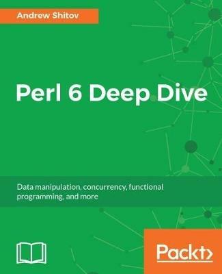 Perl 6 Deep Dive - Andrew Shitov - cover