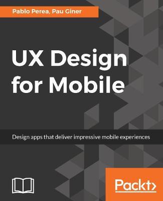 UX Design for Mobile - Pablo Perea,Pau Giner - cover