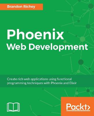 Phoenix Web Development - Brandon Richey - cover