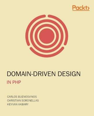 Domain-Driven Design in PHP - Carlos Buenosvinos,Christian Soronellas,Keyvan Akbary - cover
