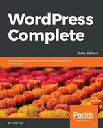 WordPress Complete - Sixth Edition