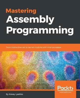 Mastering Assembly Programming - Alexey Lyashko - cover
