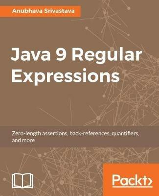 Java 9 Regular Expressions - Anubhava Srivastava - cover