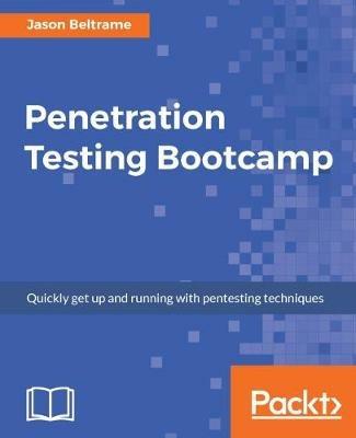 Penetration Testing Bootcamp - Jason Beltrame - cover