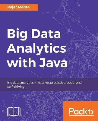 Big Data Analytics with Java - Rajat Mehta - cover