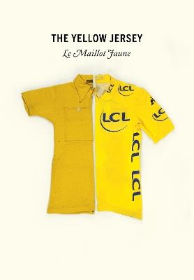 The Yellow Jersey: WINNER OF THE 2020 TELEGRAPH SPORTS BOOK AWARDS CYCLING BOOK OF THE YEAR - Peter Cossins - cover