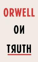 Orwell on Truth