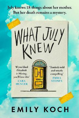 What July Knew: Will you discover the truth in this summer’s most heart-breaking mystery? - Emily Koch - cover