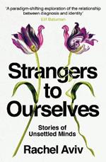 Strangers to Ourselves: Stories of Unsettled Minds