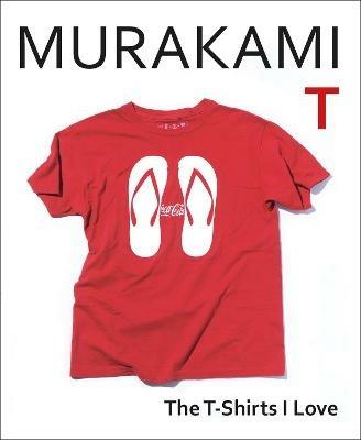 Murakami T: The T-Shirts I Love - Haruki Murakami - cover