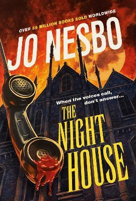 The Night House: A SPINE-CHILLING TALE FOR FANS OF STEPHEN KING FROM THE SUNDAY TIMES NUMBER ONE BESTSELLER - Jo Nesbo - cover
