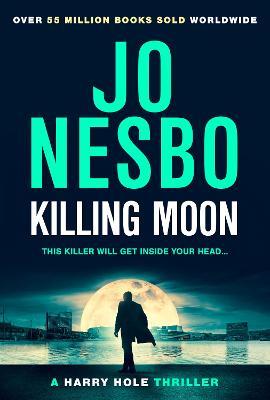 Killing Moon: The NEW Sunday Times bestselling thriller - Jo Nesbo - cover