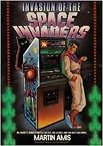 Invasion of the Space Invaders: An Addict's Guide to Battle Tactics, Big Scores and the Best Machines