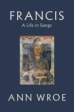 Francis: A Life in Songs