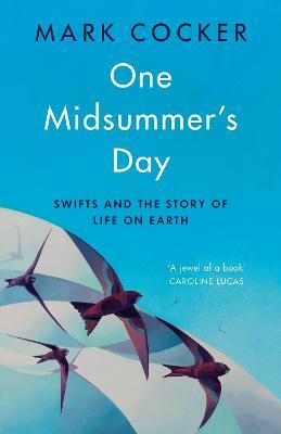 One Midsummer's Day: Swifts and the Story of Life on Earth - Mark Cocker - cover