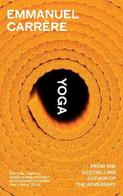 Yoga: From the bestselling author of THE ADVERSARY - Emmanuel Carrère - cover