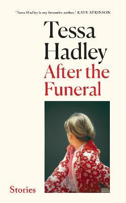 After the Funeral: ‘My new favourite writer’ Marian Keyes - Tessa Hadley - cover