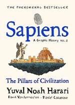 Sapiens A Graphic History, Volume 2: The Pillars of Civilization