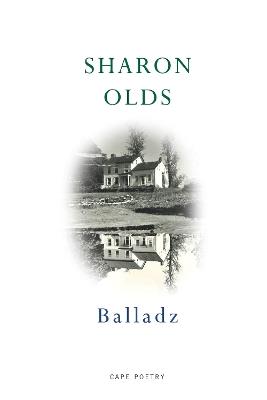 Balladz - Sharon Olds - cover
