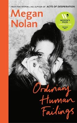 Ordinary Human Failings: The heart-breaking unflinching compulsive new novel from the author of Acts of Desperation