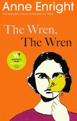 The Wren, The Wren: From the Booker Prize-winning author