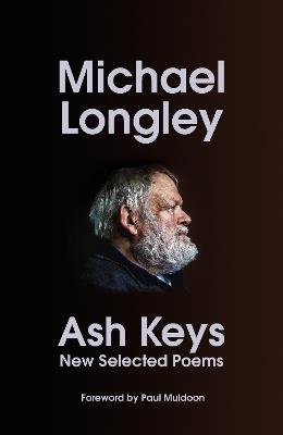 Ash Keys: New Selected Poems - Michael Longley - cover