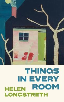 Things in Every Room - Helen Longstreth - cover
