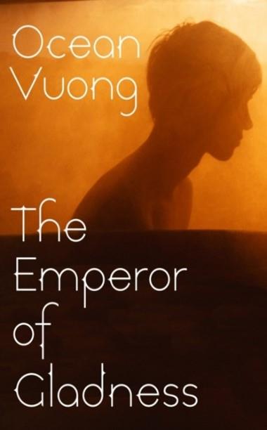 The Emperor of Gladness - Ocean Vuong - cover