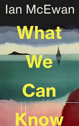 Libro in inglese What We Can Know Ian McEwan