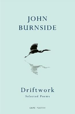 Driftwork: Selected Poems - John Burnside - cover