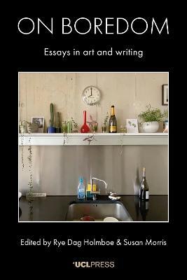 On Boredom: Essays in Art and Writing - cover