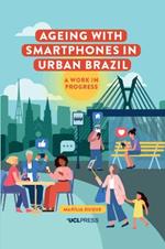 Ageing with Smartphones in Urban Brazil: A Work in Progress
