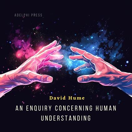 Enquiry Concerning Human Understanding, An