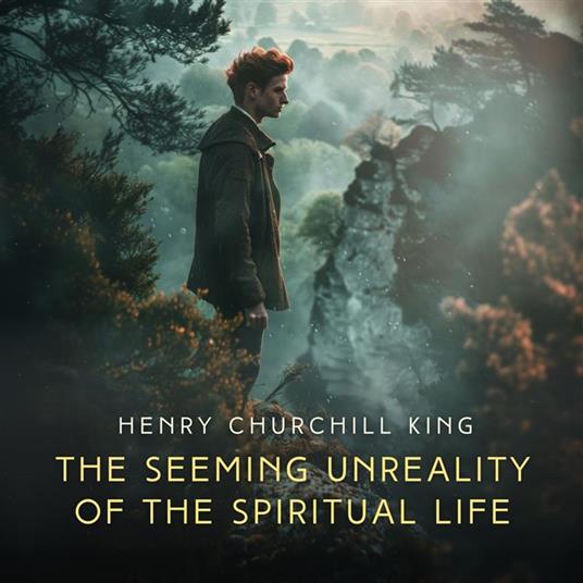 The Seeming Unreality of the Spiritual Life