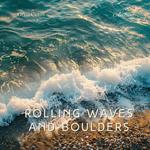 Rolling Waves and Boulders