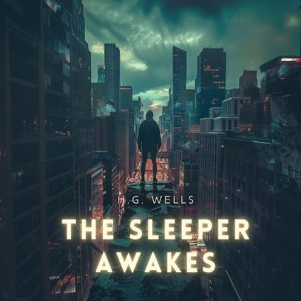 Sleeper Awakes, The