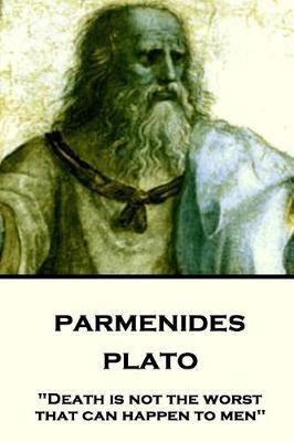 Plato - Parmenides: "Death is not the worst that can happen to men" - Plato - cover