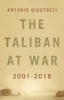 The Taliban at War: 2001 - 2018 - Antonio Giustozzi - cover