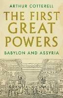 The First Great Powers: Babylon and Assyria