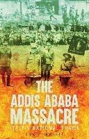 The Addis Ababa Massacre: Italy's National Shame - Ian Campbell - cover