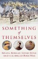 Something of Themselves: Kipling, Kingsley, Conan Doyle and the Anglo-Boer War