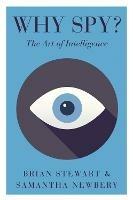 Why Spy?: On the Art of Intelligence