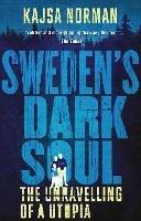 Sweden's Dark Soul: The Unravelling of a Utopia