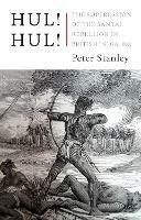 Hul! Hul!: The Suppression of the Santal Rebellion in Bengal, 1855 - Peter Stanley - cover