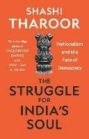 The Struggle for India's Soul: Nationalism and the Fate of Democracy - Shashi Tharoor - cover