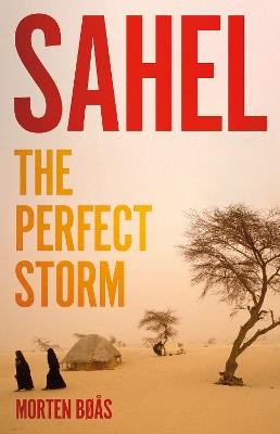 Sahel: The Perfect Storm - Morten Boas - cover