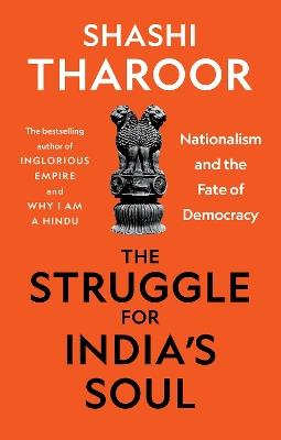 The Struggle for India's Soul: Nationalism and the Fate of Democracy - Shashi Tharoor - cover