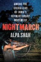 Nightmarch: Among India's Revolutionary Guerrillas