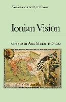 Ionian Vision: Greece in Asia Minor, 1919-22 - Michael Llewellyn Smith - cover