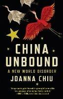 China Unbound: A New World Disorder